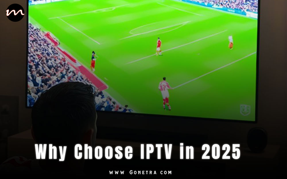 Why Choose IPTV in 2025? Benefits and Savings Explained